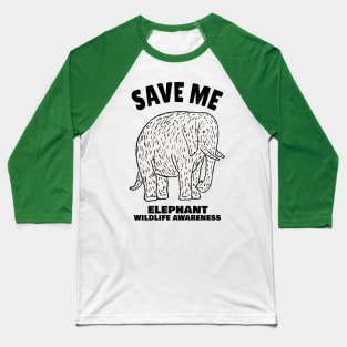 Elephant Protect Our Beautiful Wildlife Baseball T-Shirt